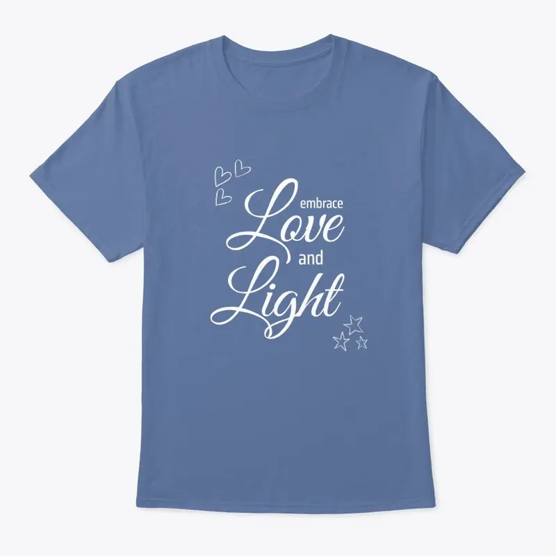 Embrace Love and Light T-shirt